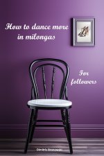 How to dance more in milongas