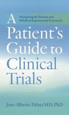 A Patient's Guide to Clinical Trials