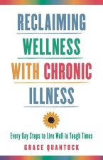 Reclaiming Wellness with Chronic Illness