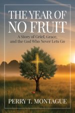 The Year of No Fruit