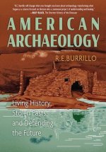 American Archeology: The Science of Stealing and Selling Human History