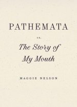 Pathemata, Or, the Story of My Mouth