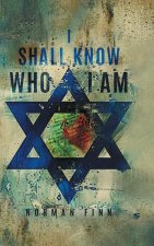I SHALL KNOW WHO I AM