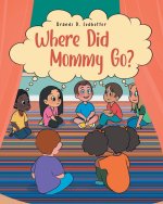 Where Did Mommy Go?