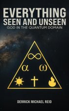 EVERYTHING SEEN AND UNSEEN
