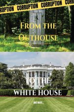 From the Outhouse to the White House