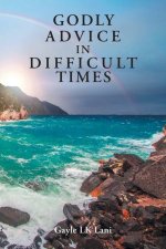 Godly Advice in Difficult Times