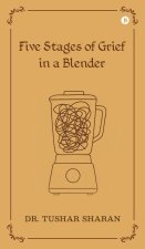 Five Stages of Grief in a Blender