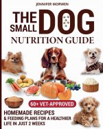 The Small Dog Nutrition Guide