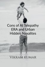 Cons of AI Telepathy ERA and Urban Hidden Naxalites