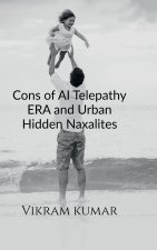 Cons of AI Telepathy ERA and Urban Hidden Naxalites