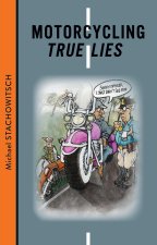 Motorcycling--True Lies