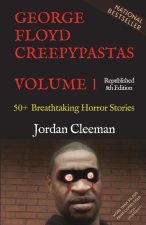 George Floyd Creepypastas Volume 1