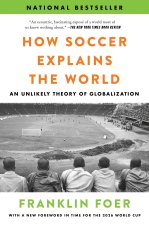 HOW SOCCER EXPLAINS THE WORLD