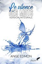 LE SILENCE DES MOTS : INTEGRALE