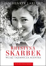 Krystyna Skarbek. Wciąż tajemnicza agentka wyd. 2