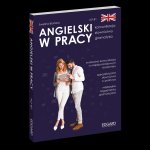Angielski w pracy. Komunikacja, słownictwo, gramatyka