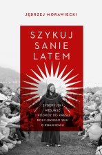 Szykuj sanie latem. Syberyjski mesjasz i podróż do kresu rosyjskiego snu o zbawieniu