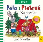 Na biwaku. A kuku! Pola i Piotruś