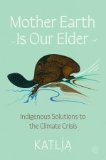 MOTHER EARTH IS OUR ELDER