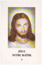 Jésus notre maître - Tome 4