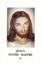 Jésus notre maître - Tome 6