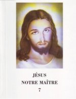 Jésus notre maître - Tome 7