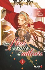 Une fleur venue d'ailleurs - Tome 1