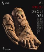 Ai piedi degli dei. Le calzature antiche e la loro fortuna nella cultura del Novecento. Catalogo della mostra (Firenze, 17 dicembre 2019-19 aprile 202