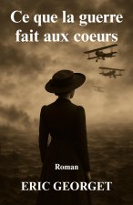 Ce que la guerre fait aux coeurs