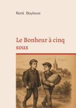 BONHEUR A CINQ SOUS