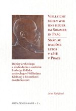 Snad se uvidíme letos v Praze / Vielleicht sehen wir uns heuer im Sommer in Prag