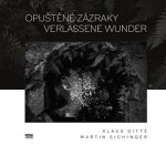Opuštěné zázraky / Verlassene Wunder