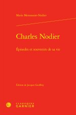 Charles nodier - episodes et souvenirs de sa vie