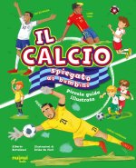 calcio spiegato ai bambini. Piccola guida illustrata