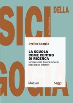 scuola come centro di ricerca. Un'esperienza di rinnovamento pedagogico-didattico