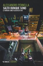 Salto dunque sono. Il parkour come filosofia di vita