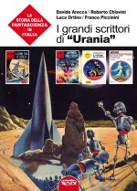 grandi scrittori di «Urania». La storia della fantascienza in Italia