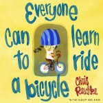 EVERYONE CAN LEARN TO RIDE A BICYCLE