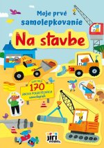 Moje prvé samolepkovanie Na stavbe