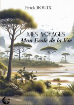 MES VOYAGES MON ECOLE DE VIE