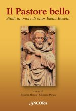 pastore bello. Studi in onore di suor Elena Bosetti