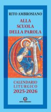 Alla scuola della parola. Calendario liturgico 2025-2026. Rito Ambrosiano