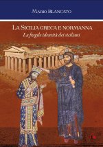 Sicilia greca e normanna. La fragile identità dei siciliani