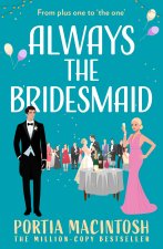 Always The Bridesmaid