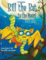 Bill the Bat to the Moon! And Back?