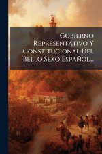 Gobierno Representativo Y Constitucional Del Bello Sexo Español...