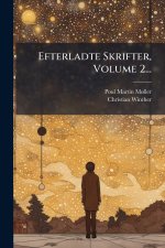 Efterladte Skrifter, Volume 2...