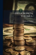 Della Moneta, Volume 1...