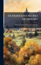 Os Francezes No Rio De Janeiro